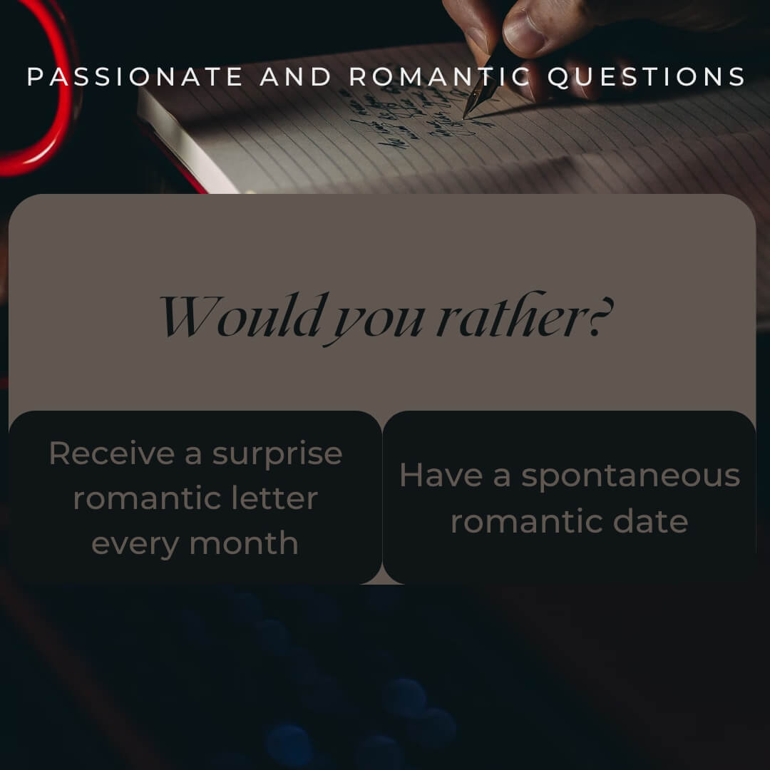 Passionate and Romantic Questions